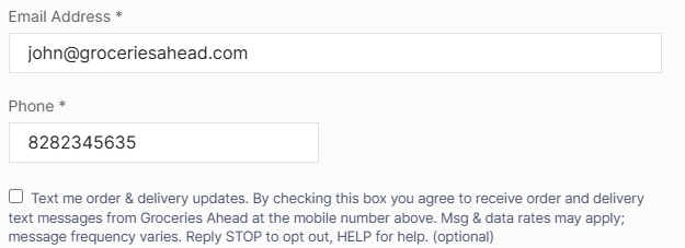 Groceries Ahead checkout SMS opt-in checkbox: Text me order and delivery updates. By checking this box you agree to receive order and delivery text messages from Groceries Ahead at the mobile number above. Msg and data rates may apply; message frequency varies. Reply STOP to opt out, HELP for help. (optional)